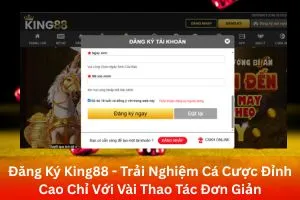 Bài viết về hướng dẫn đăng ký King88