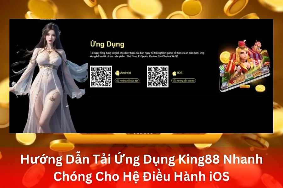 Hướng Dẫn Tải Ứng Dụng King88 Nhanh Chóng Cho Hệ Điều Hành iOS