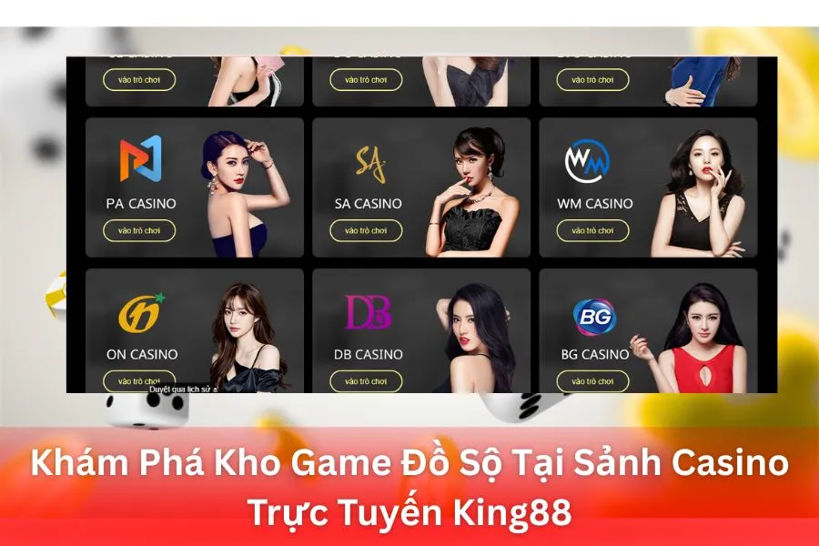 Khám Phá Kho Game Đồ Sộ Tại Sảnh Casino Trực Tuyến King88