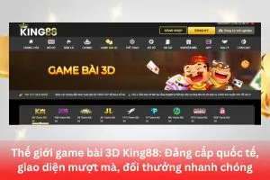 Ảnh bài viết Thế giới game bài 3D King88